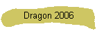Dragon 2006